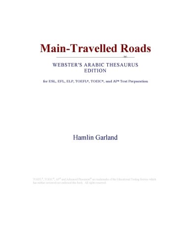 Main-Travelled Roads (Webster's Arabic Thesaurus Edition)