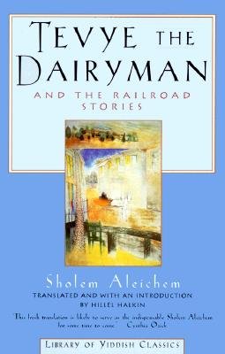 Tevye the Dairyman and the Railroad Stories [TEVYE THE DAIRYMAN & THE RAILR]