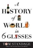 A History of the World in 6 Glasses [HIST OF THE WORLD IN 6 GLA]
