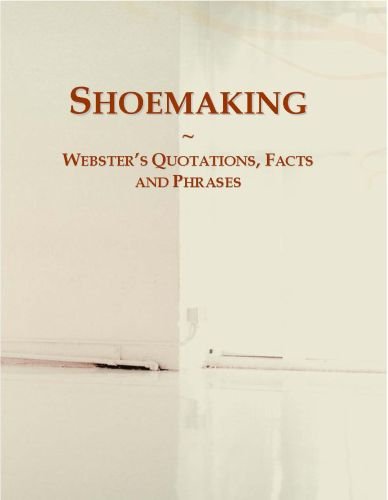 Shoemaking: Webster's Quotations, Facts and Phrases