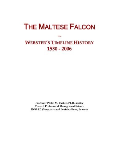 The Maltese Falcon: Webster's Timeline History, 1530 - 2006
