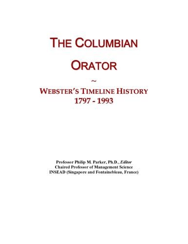 The Columbian Orator: Webster's Timeline History, 1797 - 1993