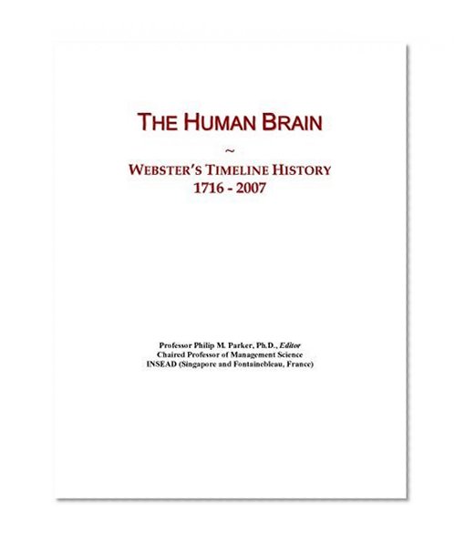 The Human Brain: Webster's Timeline History, 1716 - 2007