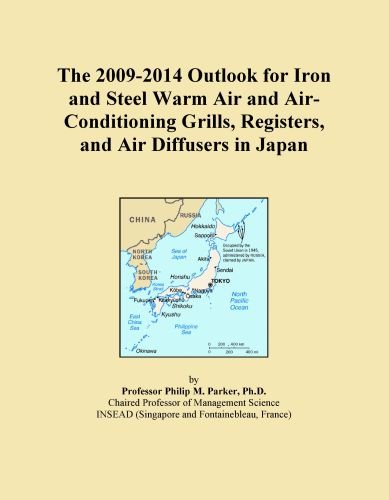 The 2009-2014 Outlook for Iron and Steel Warm Air and Air-Conditioning Grills, Registers, and Air Diffusers in Japan