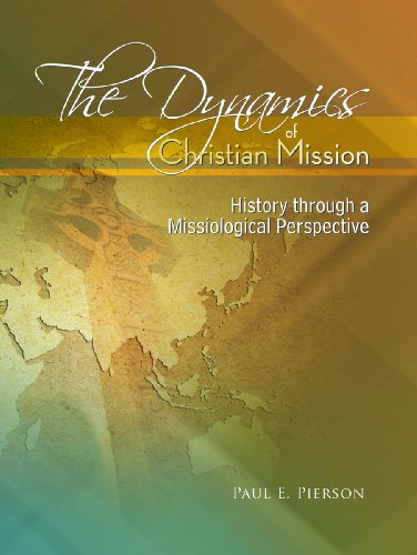The Dynamics of Christian Mission: History through a Missiological Perspective