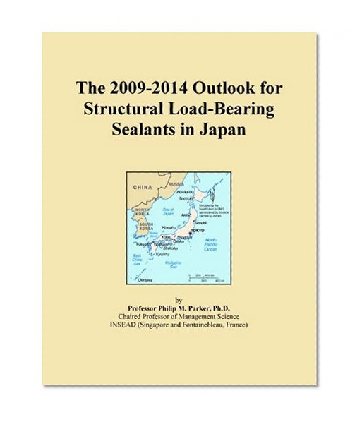 The 2009-2014 Outlook for Structural Load-Bearing Sealants in Japan
