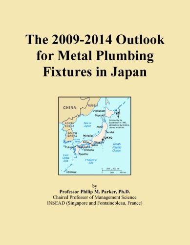 The 2009-2014 Outlook for Metal Plumbing Fixtures in Japan