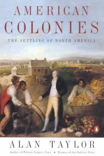 American Colonies: The Settling of North America (The Penguin History of the United States) America