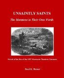 Unsaintly Saints: The Mormons in Their Own Words