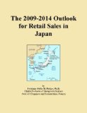 The 2009-2014 Outlook for Retail Sales in Japan