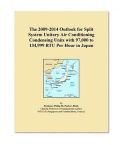 The 2009-2014 Outlook for Split System Unitary Air Conditioning Condensing Units with 97,000 to 134,999 BTU Per Hour in Japan