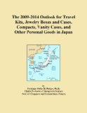 The 2009-2014 Outlook for Travel Kits, Jewelry Boxes and Cases, Compacts, Vanity Cases, and Other Personal Goods in Japan