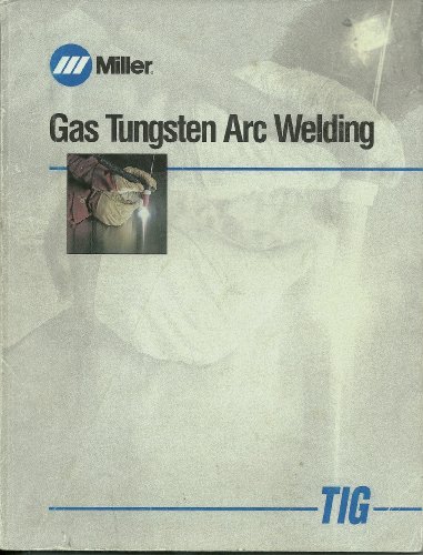 Gas Tungsten Arc Welding (TIG)