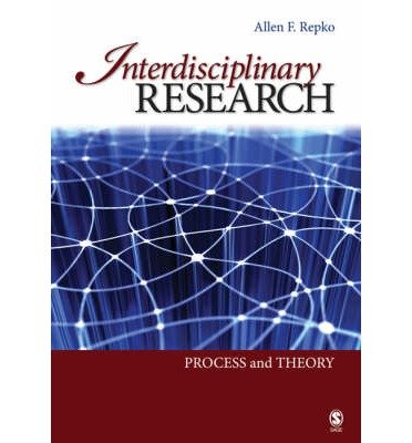 Interdisciplinary Research- Process & Theory- Process & Theory (08) by Repko, Allen F [Paperback (2008)]