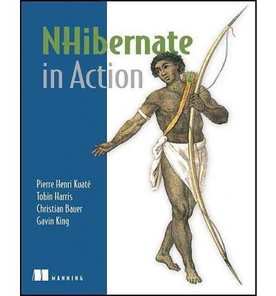 NHibernate in Action - IPS [ NHIBERNATE IN ACTION - IPS ] By Kuate, Pierre Henri ( Author )Feb-01-2009 Paperback