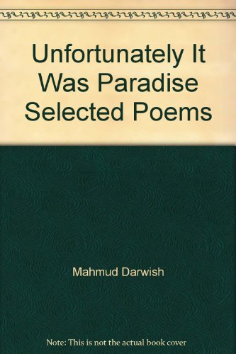 Unfortunately It Was Paradise Selected Poems