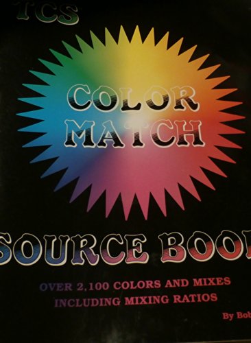 TCS Color Match Source Book : Over 2,100 Colors and Mixes Including Mixing Ratios