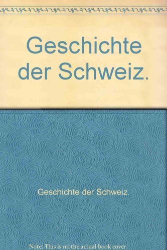 Geschichte der Schweiz.