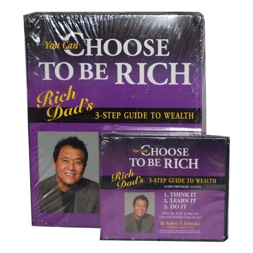Rich Dad's: You Can Choose To Be Rich (3-Step Guide To Wealth, Includes Binder, Workbook Materials, 12 CD's, 60 Minute Video, FREE Debt Eliminator Calculator, FREE Bonus Audio Cassette)