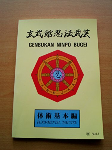 Genbukan Ninpo Bugei. Fundamental Taijutsu. Vol. 1