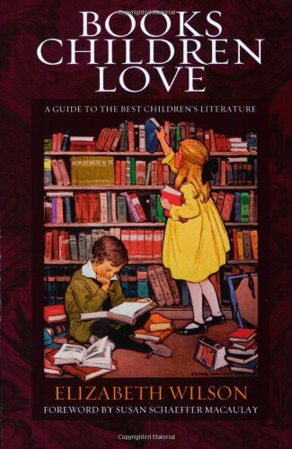 Books Children Love (Revised Edition): A Guide to the Best Children's Literature