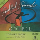 I Desire More [Accompaniment/Performance Track] (Soulful Sounds Gospel)