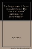 The Programmers' Guide to osCommerce: The nuts and bolts of osCommerce customization
