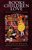 Books Children Love (Revised Edition): A Guide to the Best Children's Literature