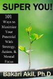 Super You! 101 Ways to Maximize your Potential!