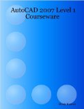 AutoCAD 2007 Level 1 Courseware
