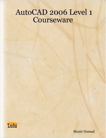 AutoCAD 2006 Level 1 Courseware