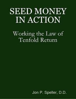 SEED MONEY IN ACTION: Working the Law of Tenfold Return