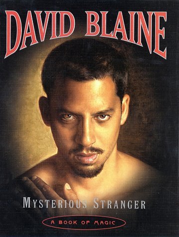 By David Blaine Mysterious Stranger: A Book of Magic (1st Edition)