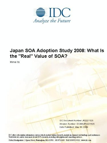 Japan SOA Adoption Study 2008: What Is the "Real" Value of SOA?
