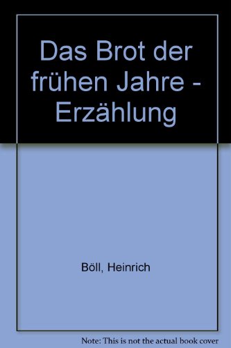 Das Brot der frühen Jahre - Erzählung