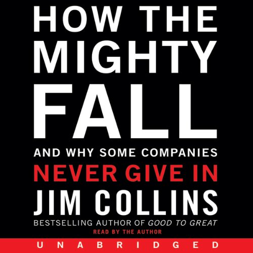 Book Cover How the Mighty Fall: And Why Some Companies Never Give In
