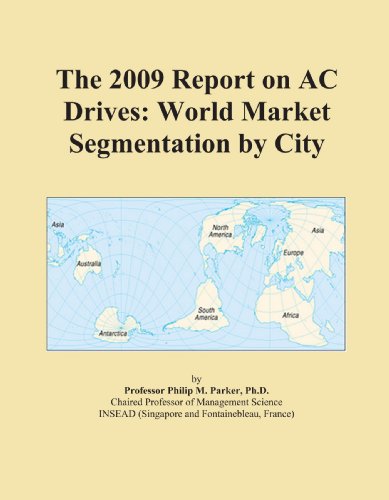 The 2009 Report on AC Drives: World Market Segmentation by City