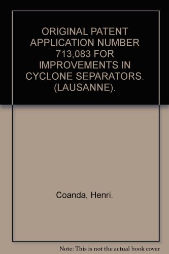 ORIGINAL PATENT APPLICATION NUMBER 713,083 FOR IMPROVEMENTS IN CYCLONE SEPARATORS. (LAUSANNE).