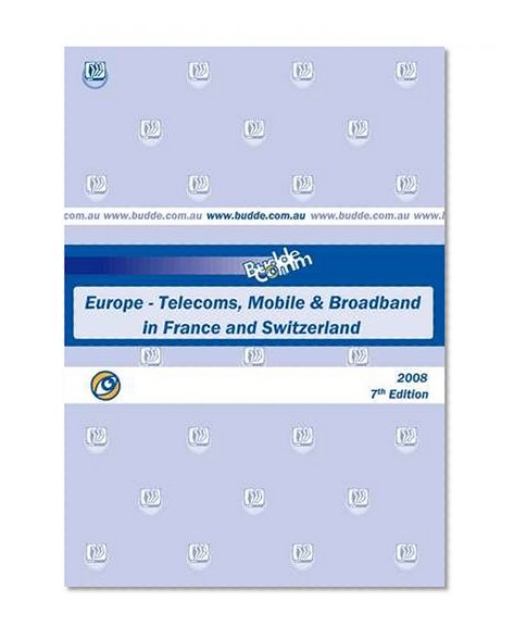 2008 Europe - Telecoms, Mobile and Broadband in France and Switzerland