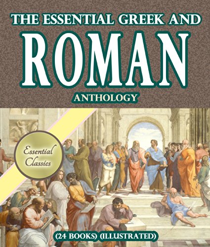 The Essential Greek and Roman Anthology (24 books) [Illustrated]
