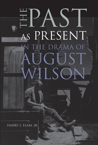 Past as Present in the Drama of August Wilson: