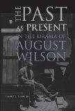 Past as Present in the Drama of August Wilson: