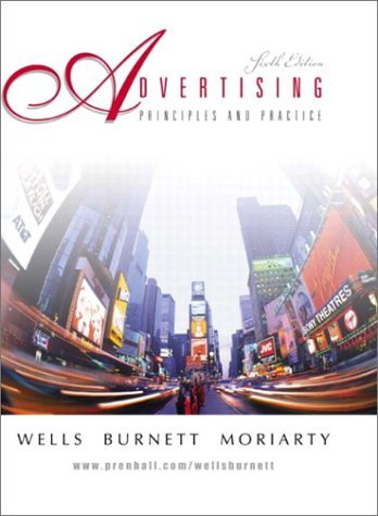 Advertising: Principles and Practice: 6th (Sixth) Edition