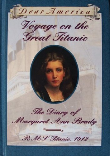 Voyage on the Great Titanic: The Diary of Margaret Ann Brady (Dear America)