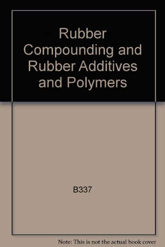 Rubber Compounding and Rubber Additives and Polymers