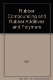 Rubber Compounding and Rubber Additives and Polymers