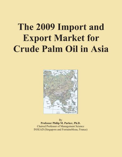 The 2009 Import and Export Market for Crude Palm Oil in Asia