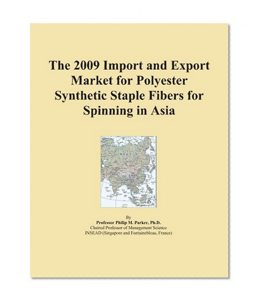 The 2009 Import and Export Market for Polyester Synthetic Staple Fibers for Spinning in Asia