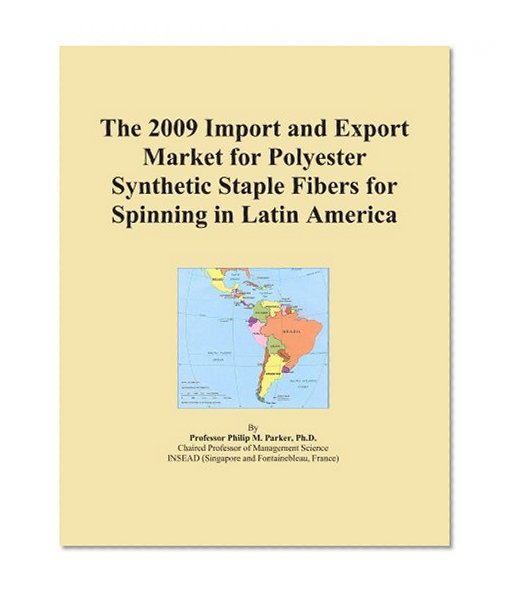 The 2009 Import and Export Market for Polyester Synthetic Staple Fibers for Spinning in Latin America