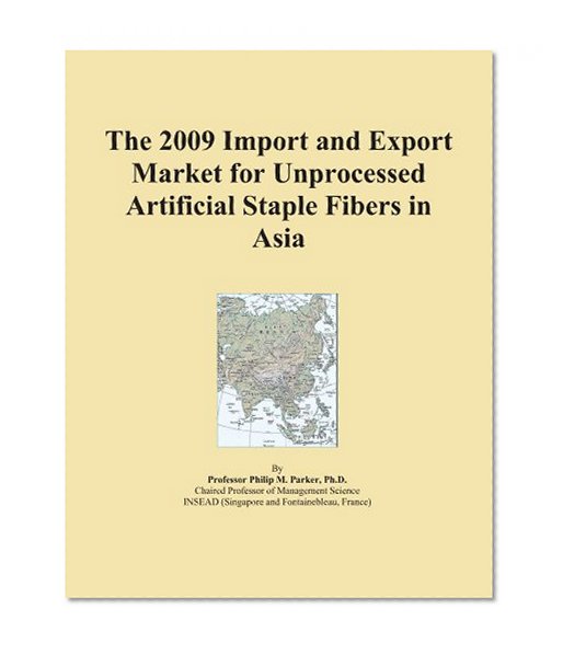 The 2009 Import and Export Market for Unprocessed Artificial Staple Fibers in Asia